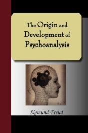 book cover of The origin and development of psychoanalysis by Σίγκμουντ Φρόυντ