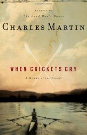 book cover of When Crickets Cry -- Sponsor: Ms. Martin by Charles Martin