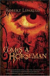 book cover of Comes A Horseman by Robert Liparulo