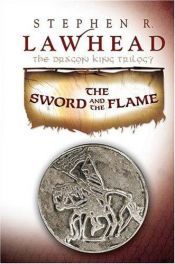 book cover of The Sword and the Flame (Dragon King Trilogy #3) by Stephen R. Lawhead