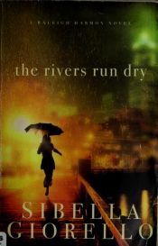book cover of The rivers run dry by Sibella Giorello