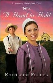 book cover of A Hand to Hold (A Hearts of Middlefield Series, Book 3) by Kathleen Fuller