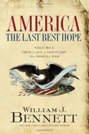 book cover of America : the Last best hope Vol ll by William Bennett