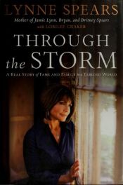 book cover of Through the Storm: A Real Story of Fame and Family in a Tabloid World by Lynne Spears