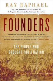 book cover of Founders : the people who brought you a nation by Ray Raphael