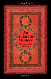 book cover of An Antarctic Mystery by Ժյուլ Վեռն