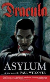 book cover of Dracula : Asylum (Dracula (Dh Press)) (Bk. 1) by Paul Witcover