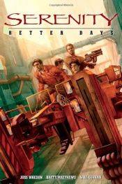 book cover of Serenity. [2], Better days by Joss Whedon