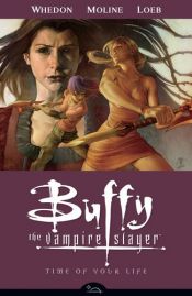 book cover of Buffy the Vampire Slayer, Season Eight, Vol. 4: Time of Your Life by Джос Уидън