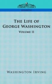 book cover of Life of George Washington. part II Volume 13 of 15 by Уошингтън Ървинг