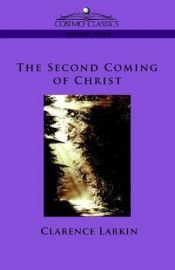 book cover of The Second Coming of Christ by Clarence Larkin