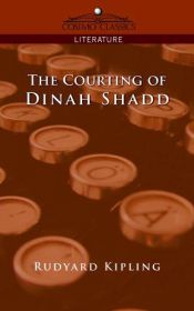 book cover of The Courting of Dinah Shadd (w. In Black and White - Lotus) by Rudyard Kipling