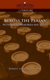 book cover of Across the Plains: With Other Memories and Essays by Роберт Луїс Стівенсон