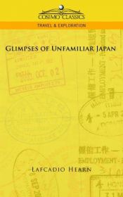 book cover of Glimpses of Unfamiliar Japan (Lafcadio Hearn Collection) by Lafcadio Hearn