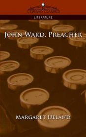 book cover of John Ward, Preacher by Margaret Wade Campbell Deland