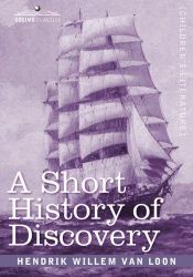 book cover of A Short History of Discovery by Hendrik Willem van Loon