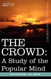 book cover of The Crowd: A Study of the Popular Mind by جوستاف لوبون