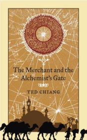book cover of The Merchant and the Alchemist's Gate by 테드 창