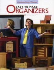 book cover of Easy to Make Organizers: Woodworking for Women by Jeanne Stauffer