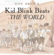 book cover of Kid Blink Beats the World by Don Brown