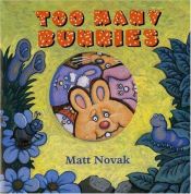 book cover of Too Many Bunnies (Neal Porter Books) by Matt Novak