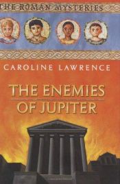 book cover of Les mystères romains, Tome 7 : Les ennemis de Jupiter by Caroline Lawrence