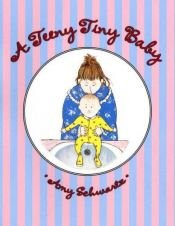 book cover of A teeny, tiny baby by Amy Schwartz