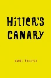 book cover of Hitlers Kanarienvogel: Eine fast wahre Geschichte by Sandi Toksvig