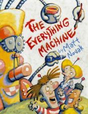 book cover of The Everything Machine by Matt Novak