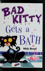 book cover of Bad Kitty Gets a Bath by Nick Bruel