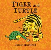 book cover of Tiger and Turtle by James Rumford