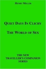 book cover of Quiet Days in Clichy and the World of Sex: Two Books (Black Cat Book) by Генри Миллер