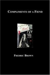 book cover of Compliments of a Fiend by Fredric Brown