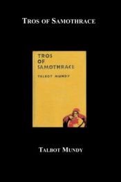 book cover of Tros of Samothrace by Talbot Mundy