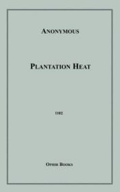 book cover of Plantation Heat by Anonymous