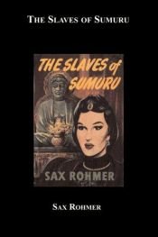 book cover of The Slaves of Sumuru by Sax Rohmer