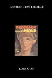 book cover of Deadlier than the Male by James Gunn