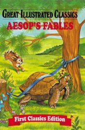 book cover of Great Illustrated Classics Aesops Fables by Äsop