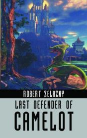 book cover of Poslední obránce Camelotu by Roger Zelazny