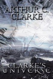 book cover of Clarke's Universe: Two Stories From a Master of Science Fiction: WITH the Lion of Comarre AND a Fall of Moondust by ארתור סי. קלארק