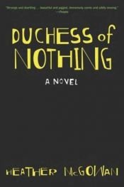 book cover of Duchess of nothing by Heather McGowan