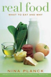 book cover of Real food : what to eat and why by Nina Planck