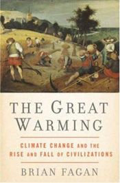 book cover of The Great Warming : Climate Change And The Rise And Fall Of Civilizations by Brian M. Fagan