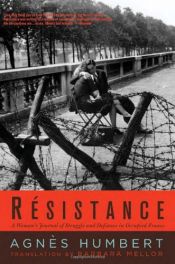 book cover of Resistance: A Woman's Journal of Struggle and Defiance in Occupied France [RESISTANCE] by Agnès Humbert