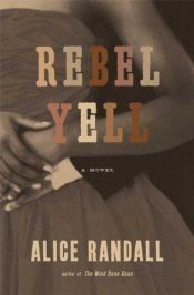 book cover of Rebel Yell by Alice Randall