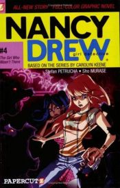 book cover of Nancy Drew, Girl Detective Vol. 4: The Girl Who Wasn't There by Stefan Petrucha