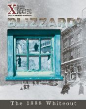 book cover of Blizzard!: The 1888 Whiteout (X-Treme Disasters That Changed America) by Jacqueline A. Ball