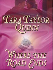 book cover of Where The Road Ends by Tara Taylor Quinn