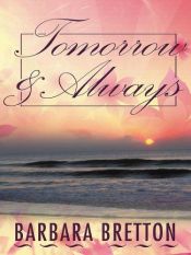 book cover of Tomorrow And Always by Barbara Bretton