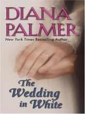 book cover of The Wedding In White (Long, Tall Texans 23) by Diana Palmer